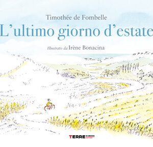 l-ultimo-giorno-d'estate-Timothée-de-Fombelle-Irène-Bonacina