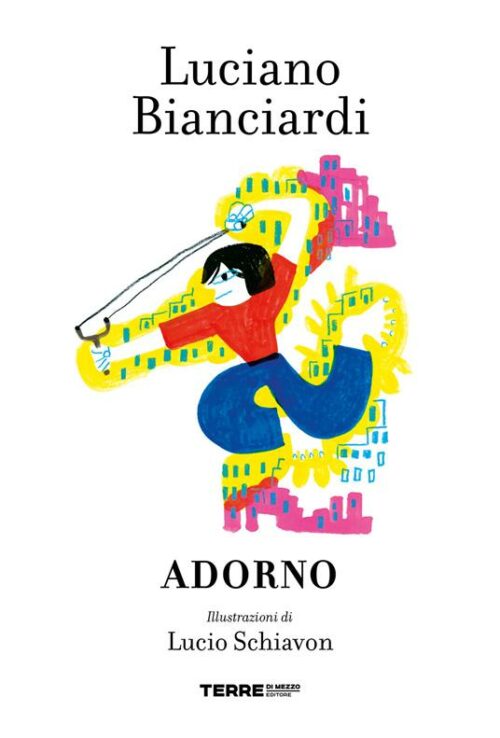 Adorno-libro-lucio-schiavon-luciano-bianciardi-terre-di-mezzo