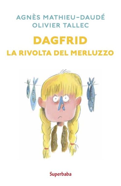 9788883625732_dagfrid-la-rivoluzione-del-merluzzo-babalibri